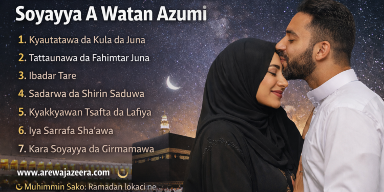 Yadda Ma’aurata Zasu Kara Soyayya A Watan Azumi